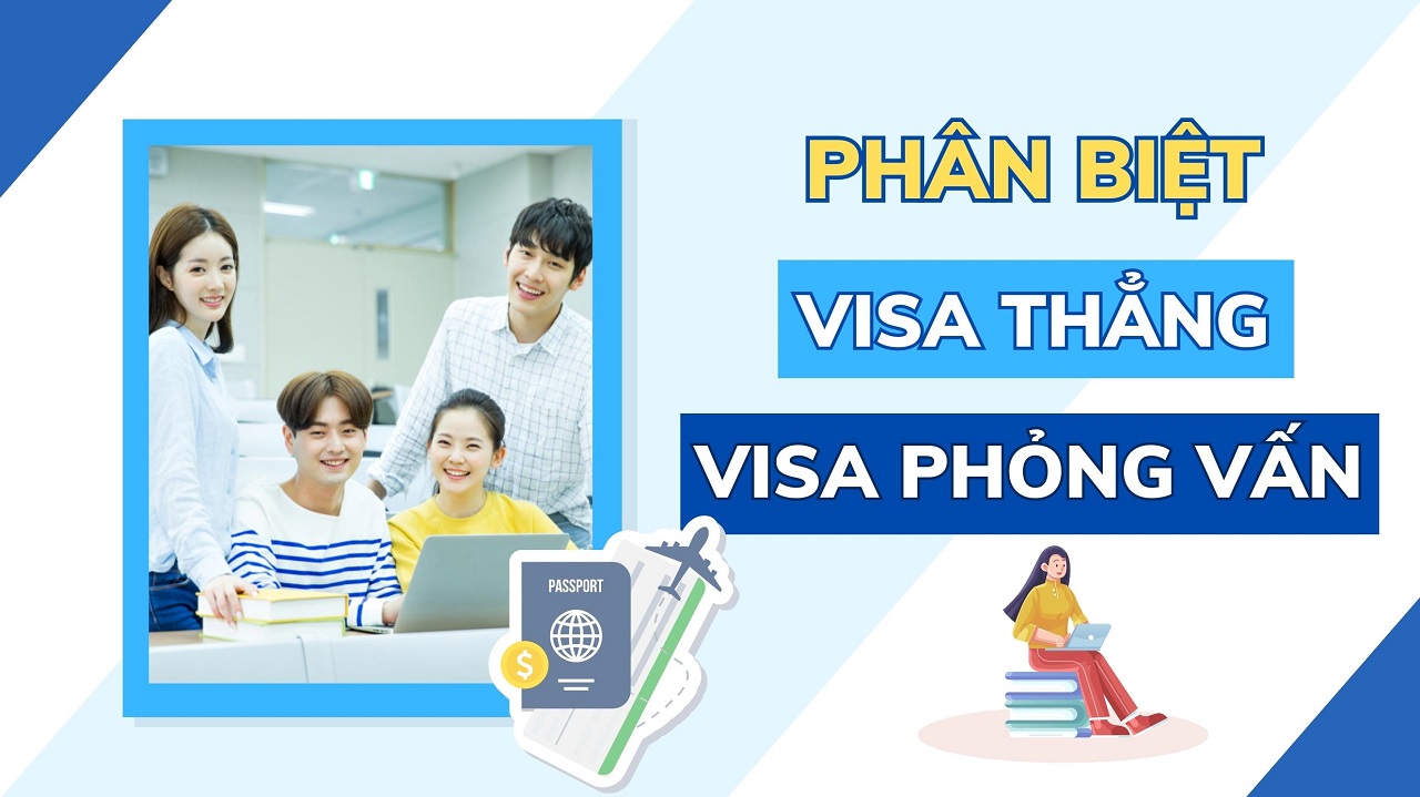 Làm sao để phân biệt visa thẳng và visa phỏng vấn